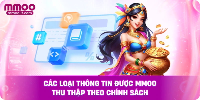 Các loại thông tin được MMOO thu thập theo chính sách