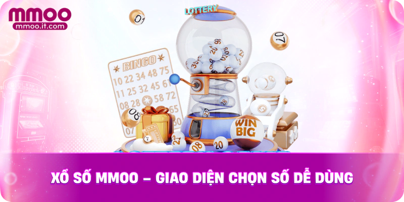 Xổ Số MMOO – giao diện chọn số dễ dùng